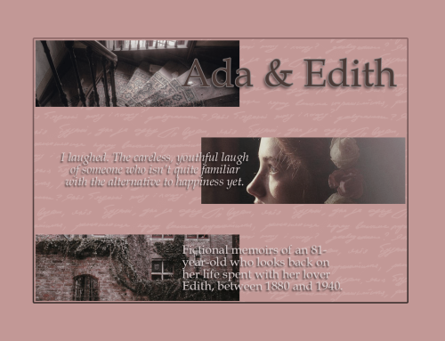 Ada & Edith - a WIP introductionFormat :: short story.Genre :: historical fiction. You could say