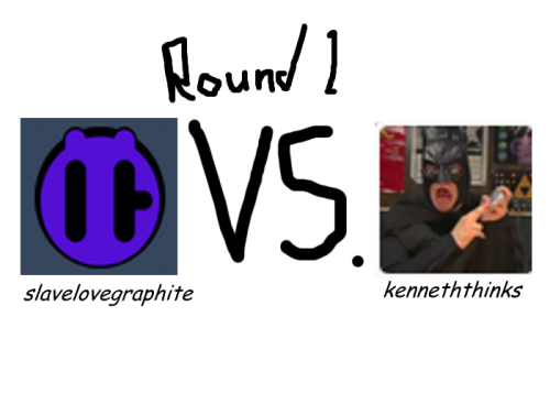 nolanthebiggestnerd:  HERE’S MATCH UP NUMBER 2!!!ON THE LEFT, THE LITTLE CISTER OF FAMOUS REVIEWER REBELTAXI, SLAVELOVEGRAPHITE!!!ON THE RIGHT, THE THINKER OF NOTHING, THE HOLY FUCK HIMSELF, KENNETHTHINKS!!!REMEMBER, TO VOTE, SIMPLY REBLOG WITH THE