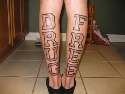 gotitforcheap:  i’m so straight edge I have a drug free tattoo on my legs and I absolutely refuse to cross my legs in case someone reads it as “free drug” 