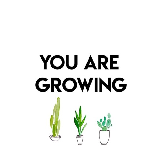 positiveautistic:“You are growing”