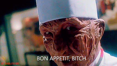 Bon appétit bitches!