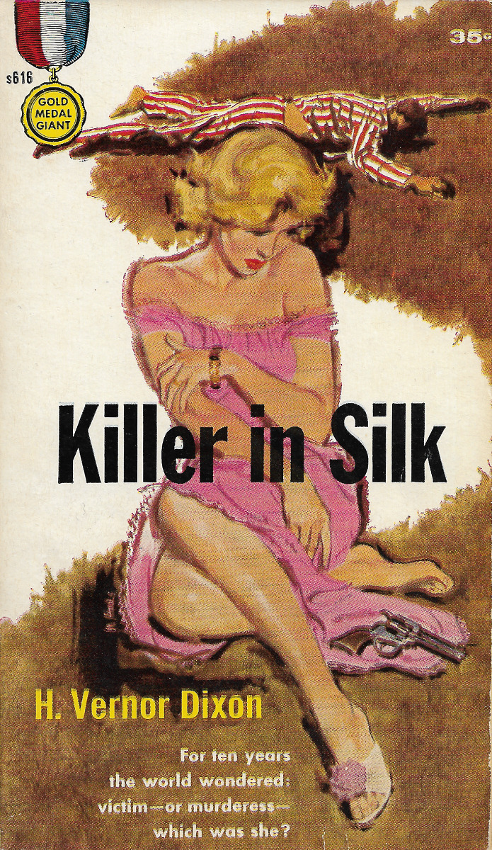 Killer In Silk, by H. Vernor Dixon (Gold Medal, 1956). Cover painting by Mitchell