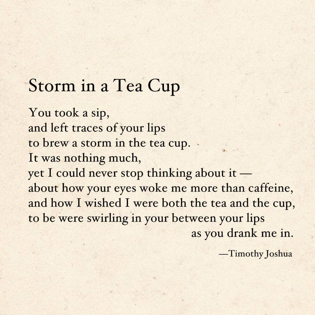 Poetry By Timothy Joshua Storm In A Tea Cup For The Tea Lovers Out