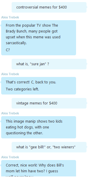 ghoulsjw:  ghoulsjw:  @oliviawildescheekbones and i have been roleplaying meme jeopardy in the group chat and everyone else has gone completely silent     