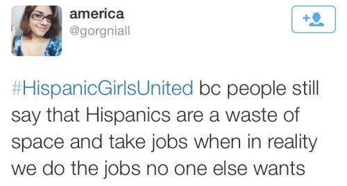 iwantalexturner:Can we please take a moment to appreciate the tag #HispanicGirlsUnited