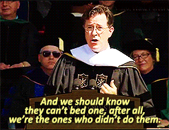 bonehandledknife:  beeishappy:  Stephen Colbert delivers Wake Forest University’s Commencement Address  I’D LIKE TO LEAVE YOU WITH A BIT OF WISDOM I PICKED UP FROM A DOCUMENTARY I SAW THIS WEEKEND, MAD MAX FURY ROAD OMFG COLBERT