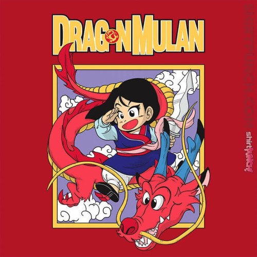  “Dragon Mulan”. Available on a t-shirt for $13 only 12 hours left at ShirtPunch.com