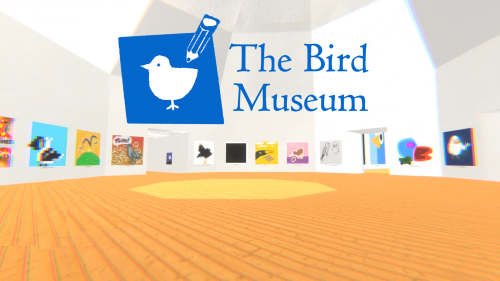 welcome to the grand opening ofTHE BIRD MUSEUMa virtual museum of crowdsourced bird art. over 1000 b