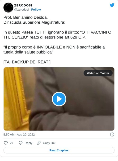 Prof. Beniamino Deidda. Dir.scuola Superiore Magistratura:  In questo Paese TUTTI ignorano il diritto: "O TI VACCINI O TI LICENZIO" reato di estorsione art.629 C.P.  "Il proprio corpo è INVIOLABILE e NON è sacrificabile a tutela della salute pubblica"  [FAI BACKUP DEI REATI] pic.twitter.com/CfYSNJCf2z  — 𝗭𝗘𝗥𝗢𝗗𝗢𝗦𝗜 (@zerodosi) August 20, 2022