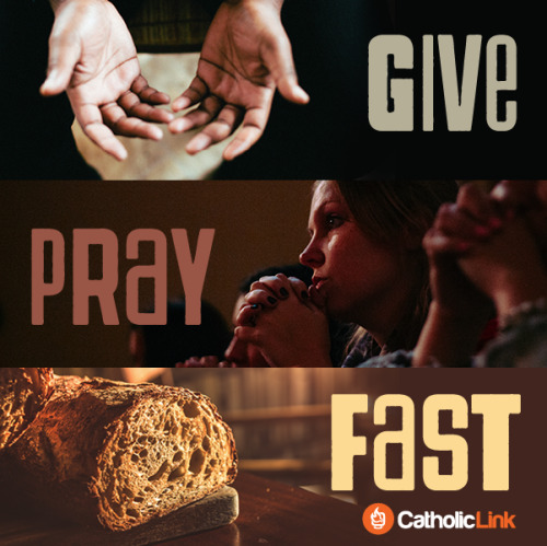 The pillars of Lent: almsgiving, prayer and fasting