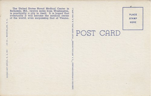 Postcard: United States Naval Medical Center, Bethesda, Md., undated but likely 1950s.This is now th