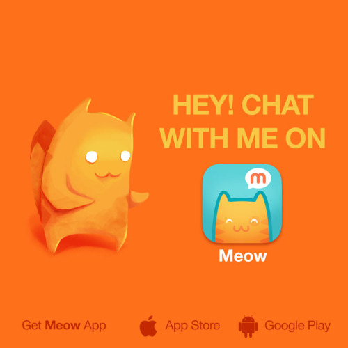 Chat with me on @Meow_App: commedesdown. Meow is Fun &amp; Random! Get the app: http://meow.me/?app