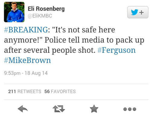 cognitivedissonance:  Tonight in Ferguson, Mo. Even CNN is calling out police brutality. We are watching history unfold. Do not stand down. Spread the word. No justice, no peace. 