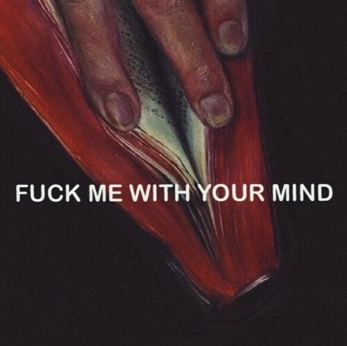 thecolorsofmymind: Be very aware that this is so much different than a “mind fuck”.