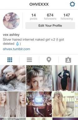 Oh look, here’s my new Instagram where I try extra hard not to get deleted… come back to me. ohvexxx