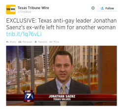 generalbriefing:  quickhits:  Texas anti-gay leader Jonathan Saenz’s ex-wife left him for another woman.  Welp 