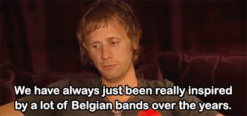 callitlivechess:“We’ve always beenquite influenced by bands in Belgium. I always thought