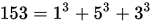 153 - A Narcissistic Number