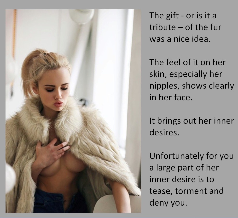 The gift - or is it a tribute – of the fur was a nice idea.The feel of it on her