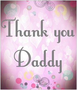 Dasprincess:  Diaryof-Alittleswitch:  Never Forget To Thank Your Daddy.   Thank You