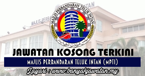 Banyak Jawatan - Jawatan Kosong di Majlis Perbandaran Teluk Intan