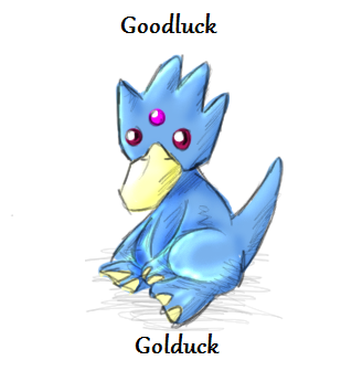 bonersniper:  Here, have a good luck Golduck!  Pass it on