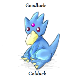 bonersniper:  Here, have a good luck Golduck!