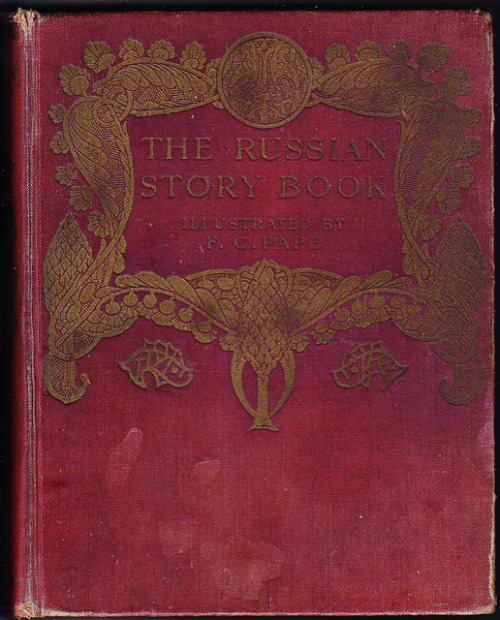 lost-in-centuries-long-gone: Russian Story Book by Wilson 1916 - cover by AndyBrii on Flickr.The Rus