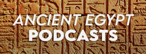 ancientegyptdaily:─── PODCASTSThe History of Egypt Podcast (Dominic Perry PhD)ARCE (American Researc
