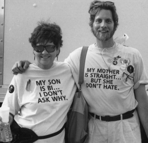 lgbt-history-archive:“MY SON IS BI…I DON’T ASK WHY.” – “MY MOTHER IS STRAIGHT…BUT SHE DON’T HATE.,” 