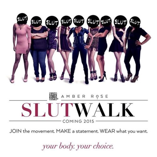 shejla24: memes-and-money:  Hey Guys, Amber Rose started a campaign against slut shaming, victim  blaming and sexual violence. The name of the movement is  #AmberRoseSlutWalk. Here is their website  and here can you donate to the cause. It is really