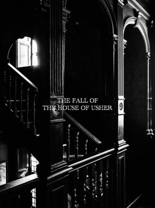 ⎨Literature Edits⎬→ The Fall of the House of Usher, Edgar Allan Poe “There was an ic