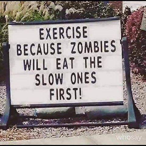 drex0303:  This world is so crazy I wouldn’t be surprised if a zombie apocalypse started. #zombies #stayfit