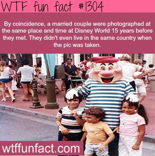 wtf-fun-factss:  disney facts By coincidence, a married couple were photographed at the same place and time at Disney World 15 years before they met. They didn’t even live in the same country when the pic was taken. MORE OF WTF FACTS are coming HERE