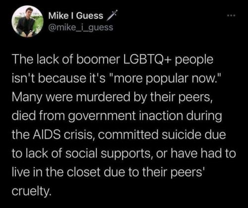 sorrynotsorrybi:I had two gay boomer uncles (who were brothers). Both are dead: one due to AIDS, the