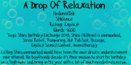 Title: A Drop Of Relaxation Fandom: Voltron Pairing: Shklance Rating: Explicit Words: 4600Additional