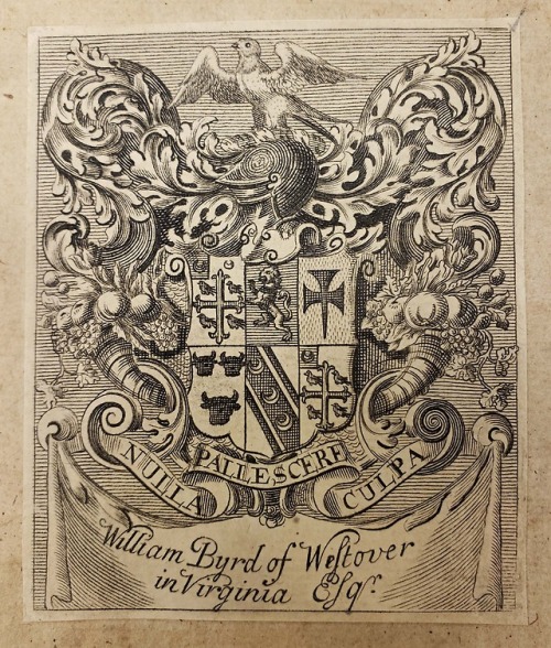 Bookplate of William Byrd of Westover in Virginia. Manuscript notes on reverse of title page are tho