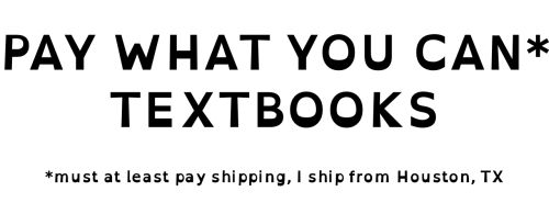 burritosong: PAY WHAT YOU CAN TEXTBOOKS must at least pay shipping (but that’s the only requir