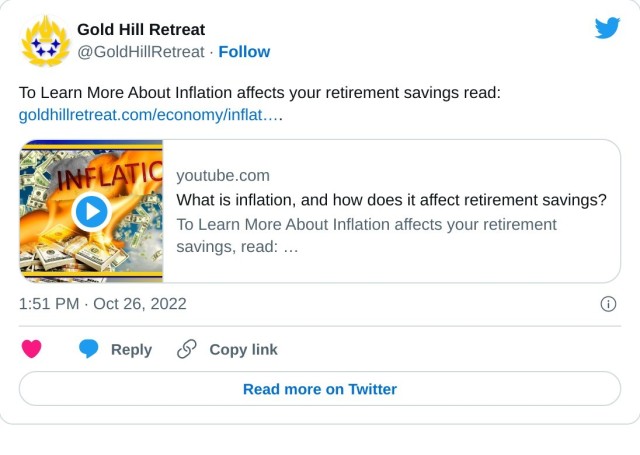 To Learn More About Inflation affects your retirement savings read: https://t.co/Y2IUk1epgX. https://t.co/fO25joSYG6 — Gold Hill Retreat (@GoldHillRetreat) October 26, 2022
