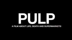 081295:  PULP: A Film about Life, Death and