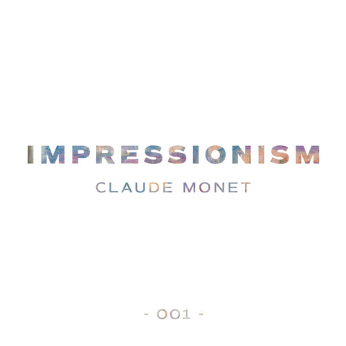 Week 001 - ImpressionismArtist: Claude MonetImpressionism is a style or movement create in France in