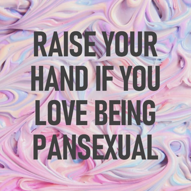 Swirls of pastel pink and blue paint. Dark grey text in the center, in all caps, reads "raise your hand if you love being pansexual".