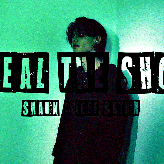 SHAUN & Jeff Satur – Steal The Show Lyrics