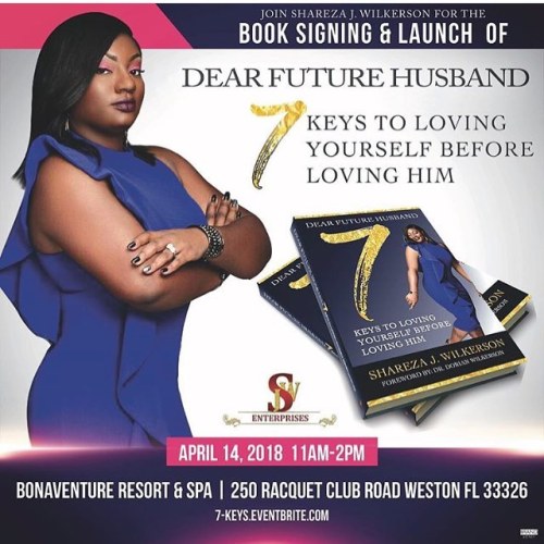 Join @SharezaJWilkerson as she releases her 4th book: Dear Future Husband: 7 Keys to Loving Yourself
