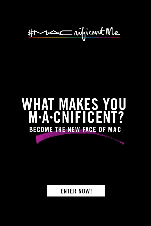 maccosmetics:  What makes you M•A•Cnificent?   Picture it: YOU could be the new face of the M·A·C Fall 2015 collection campaign! Click here to enter M·A·Cnificent Me!