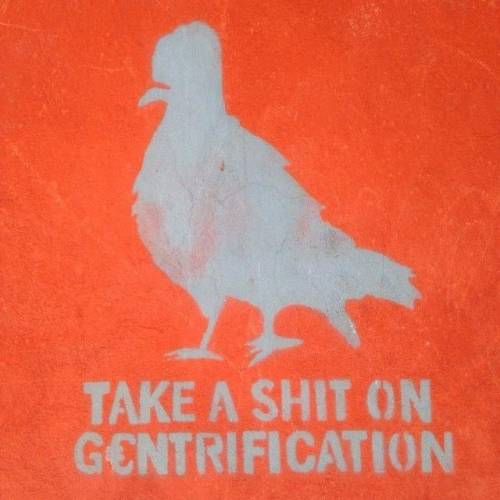 “Take a shit on gentrification” Stencil seen in Venice, Italy