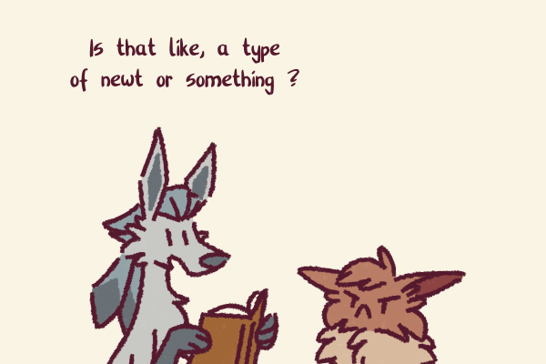 maybe-eevee:Maybe: “Y-y-your face is a newt !!” x3