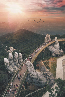 lsleofskye:  Ensuring the path, stable as it stands. Lifting it up, with two giant hands | smashpopLocation: Golden Bridge, Da Nang, Vietnam