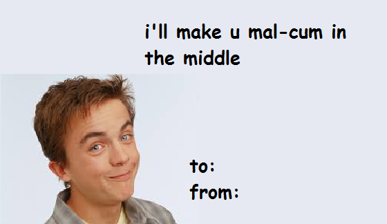treesappy:  my love 4 u &gt; my love 4 malcolm in the middle 