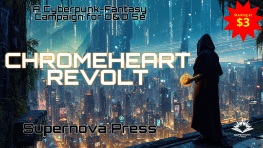 Chromeheart Revolt, A Cyberpunk-Fantasy Campaign for D&D 5e